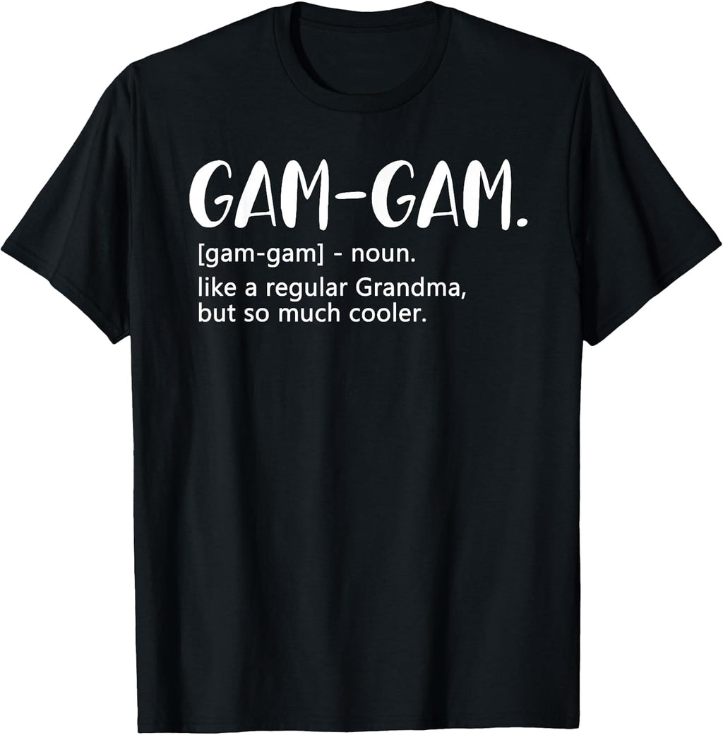 Gam-Gam Shirts Women Mother's Day idea for Grandma Gam-Gam T-Shirt