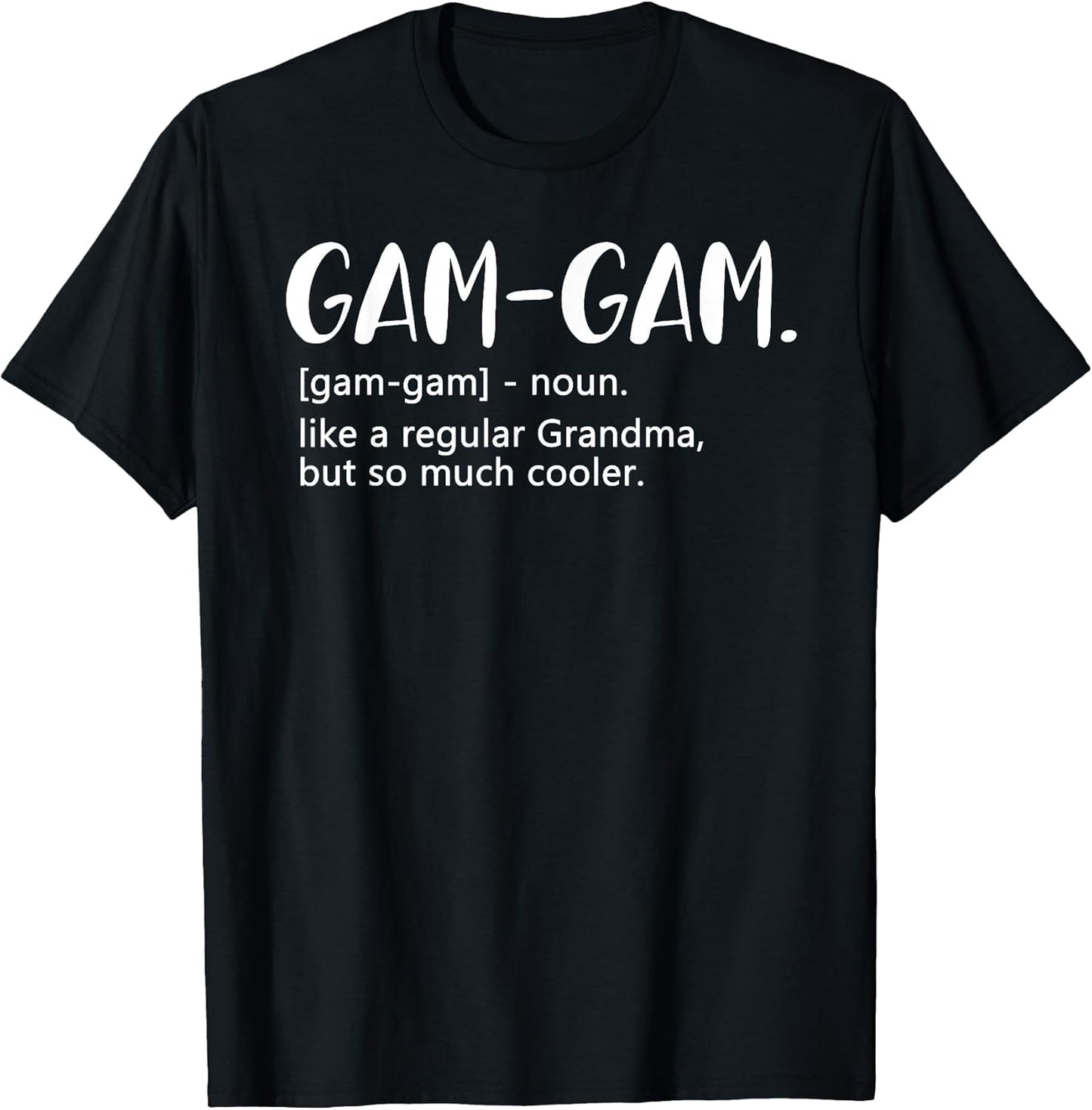 Gam-Gam Shirts Women Mother's Day idea for Grandma Gam-Gam T-Shirt