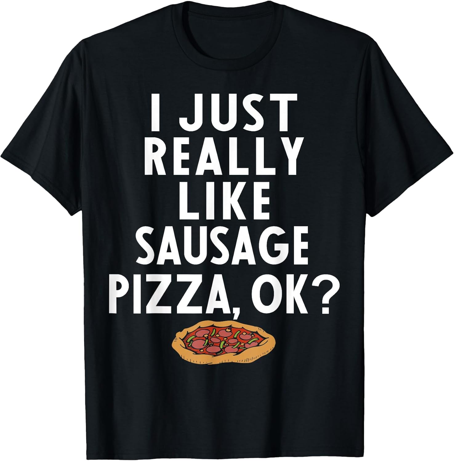Cool Sausage Pizza Humor Quote Merch