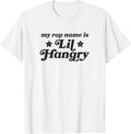 My Rap Name Is Lil Hangry Shirt Gift