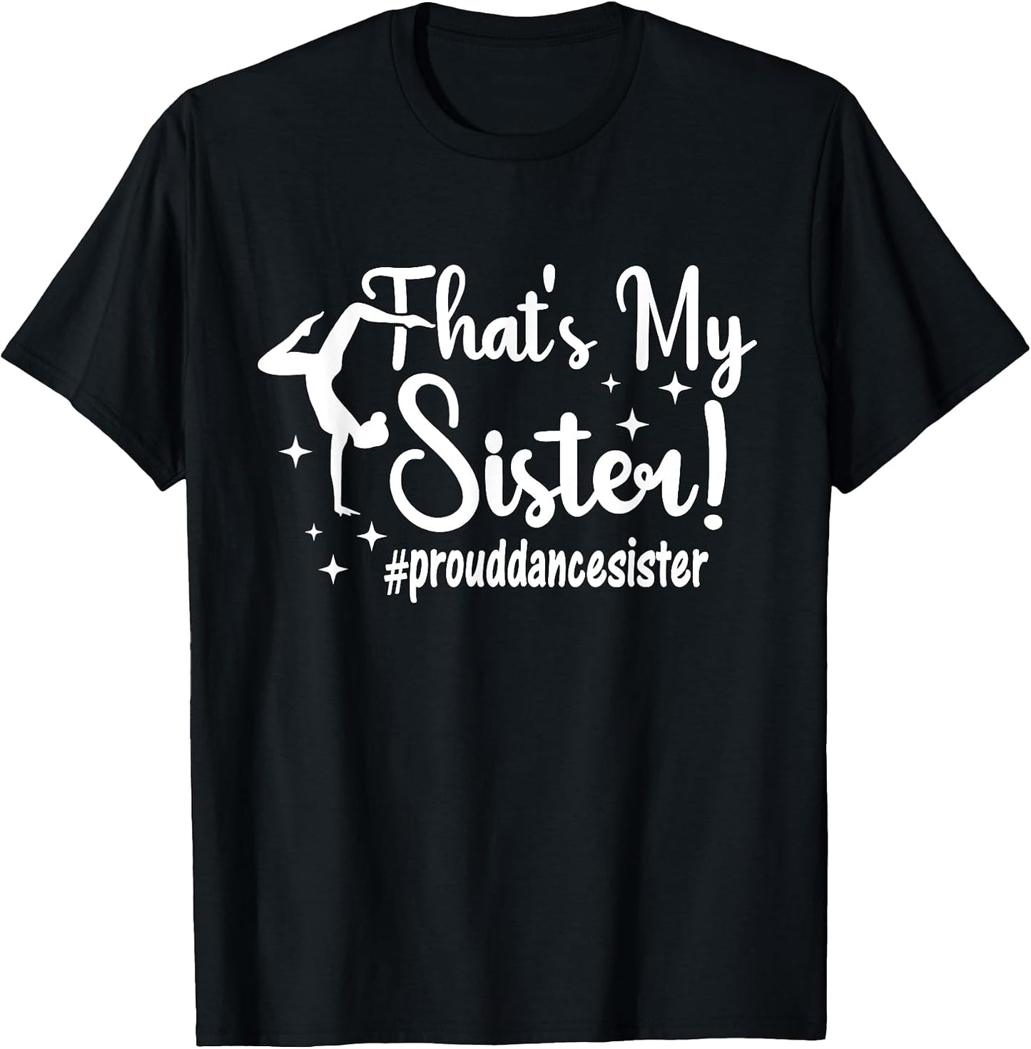 Proud Dance Sister Dance Competition Tee.