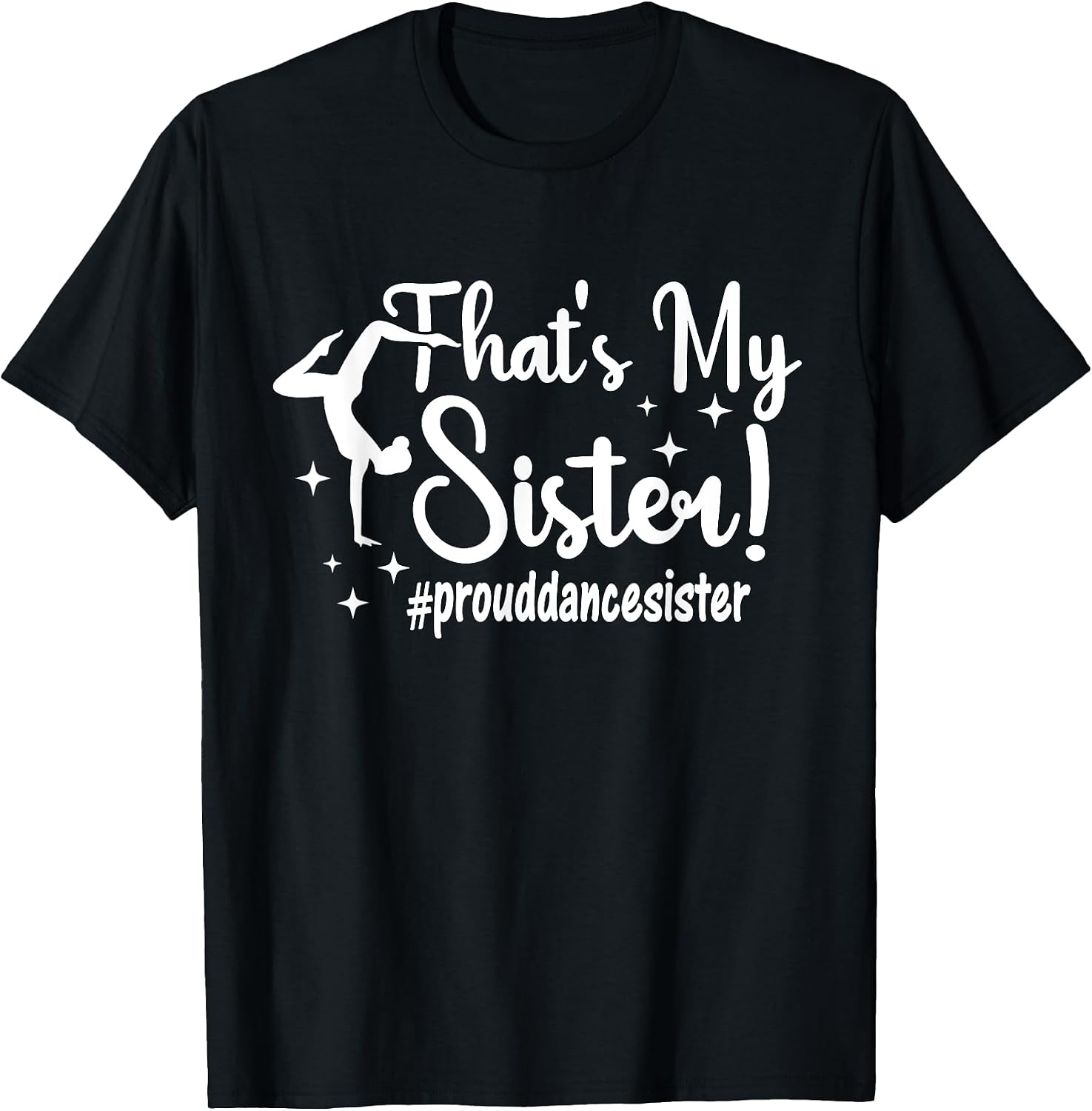Proud Dance Sister Dance Competition Tee.