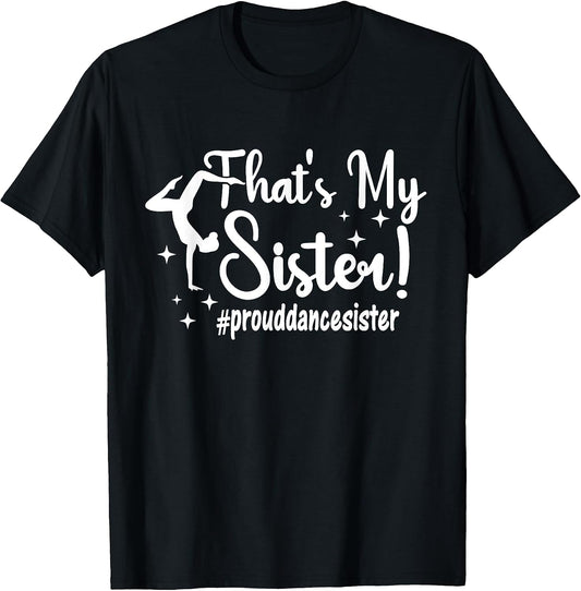 Proud Dance Sister Dance Competition Tee.