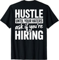 Men Hustle Until Your Haters Ask IF You Are Hiring