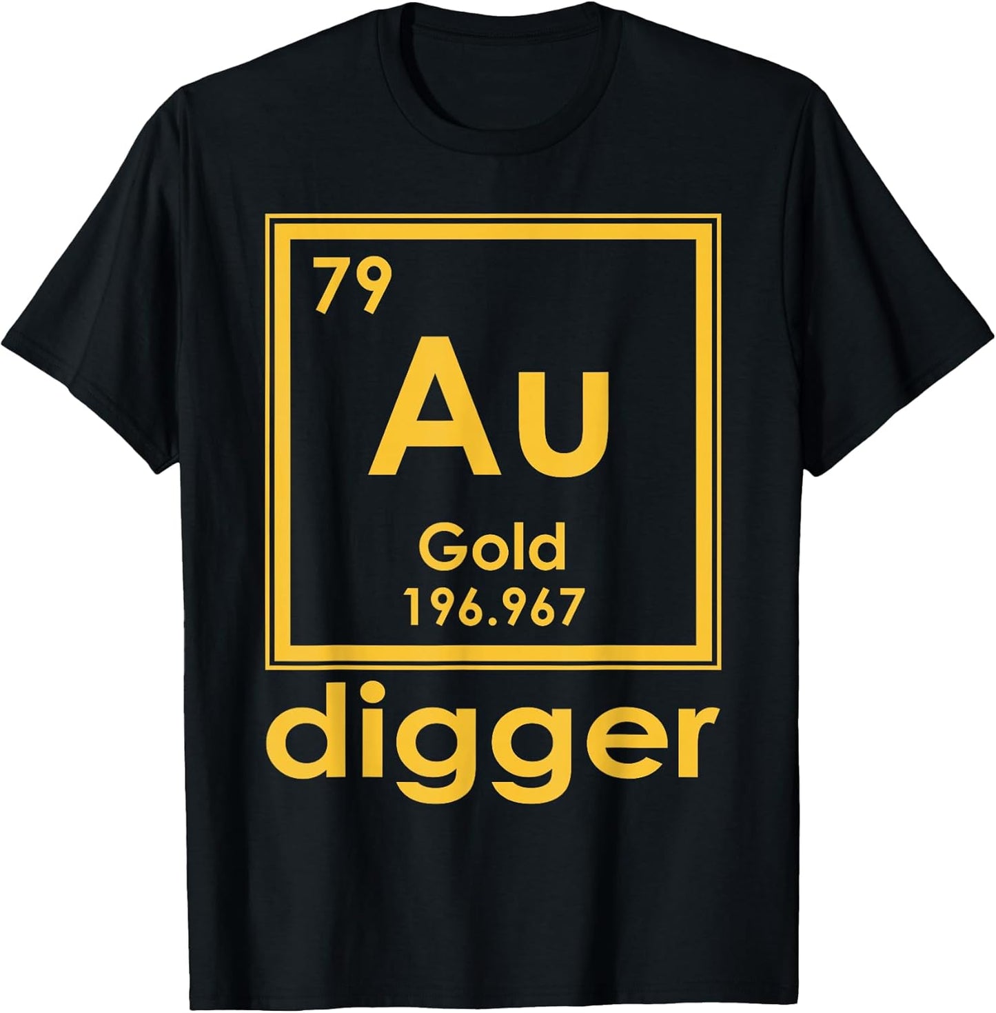 Gold Digger Tshirt Periodic Table Of Elements Au
