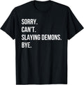 Sorry. Can’t. Slaying Demons. Bye. Kpop Anime Style Graphic T-Shirt