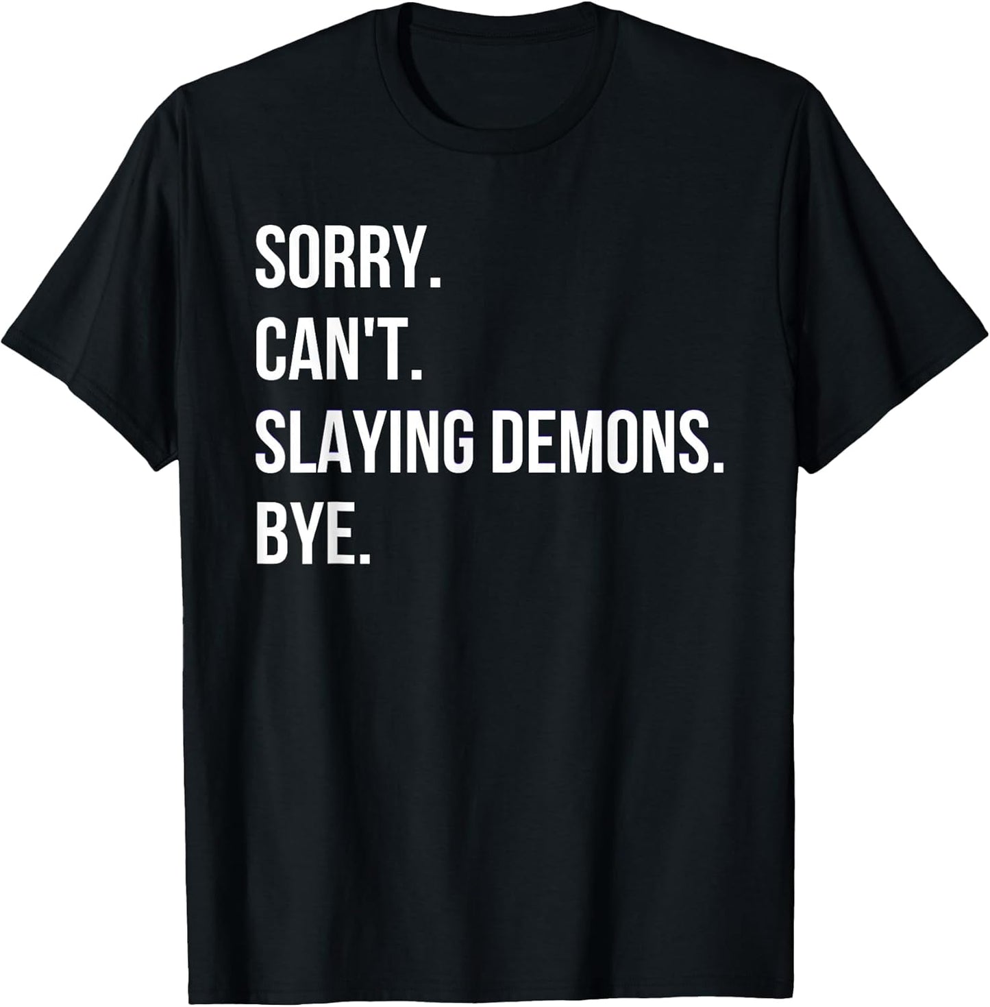 Sorry. Can’t. Slaying Demons. Bye. Kpop Anime Style Graphic T-Shirt