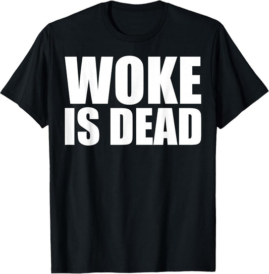 Woke Is Dead Humor Sarcastic Apparel and Gifts