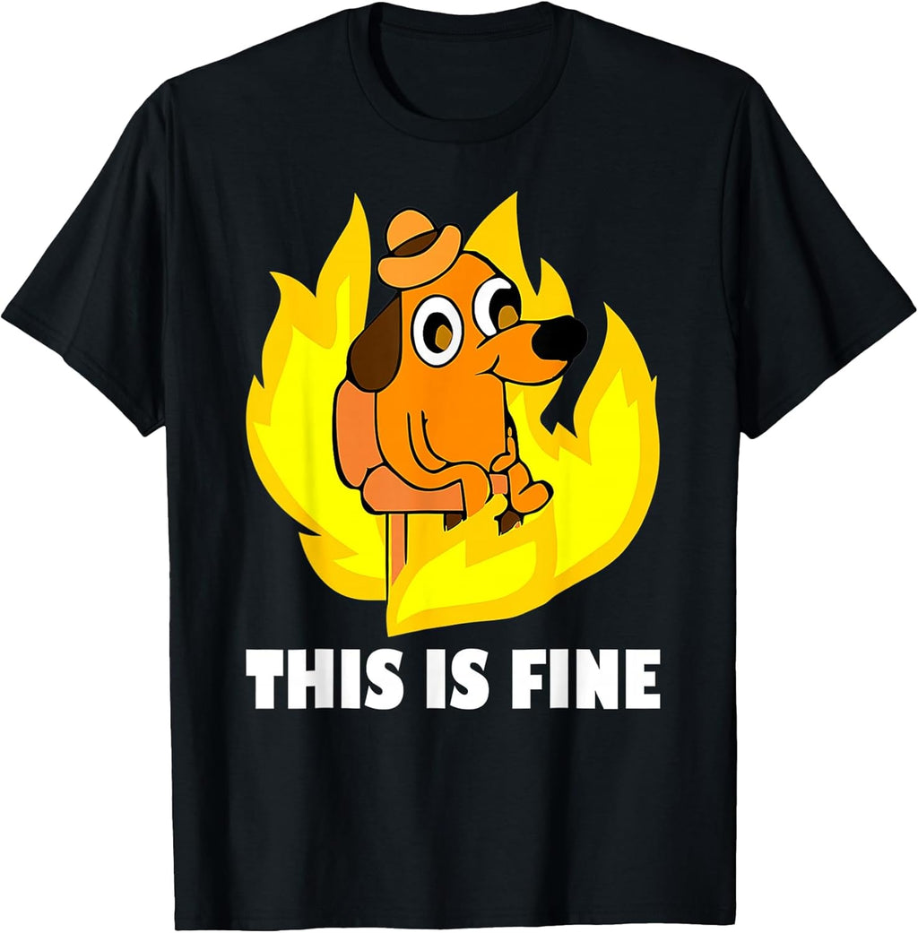 Funny Meme Dog Everything Is Fine Men Women