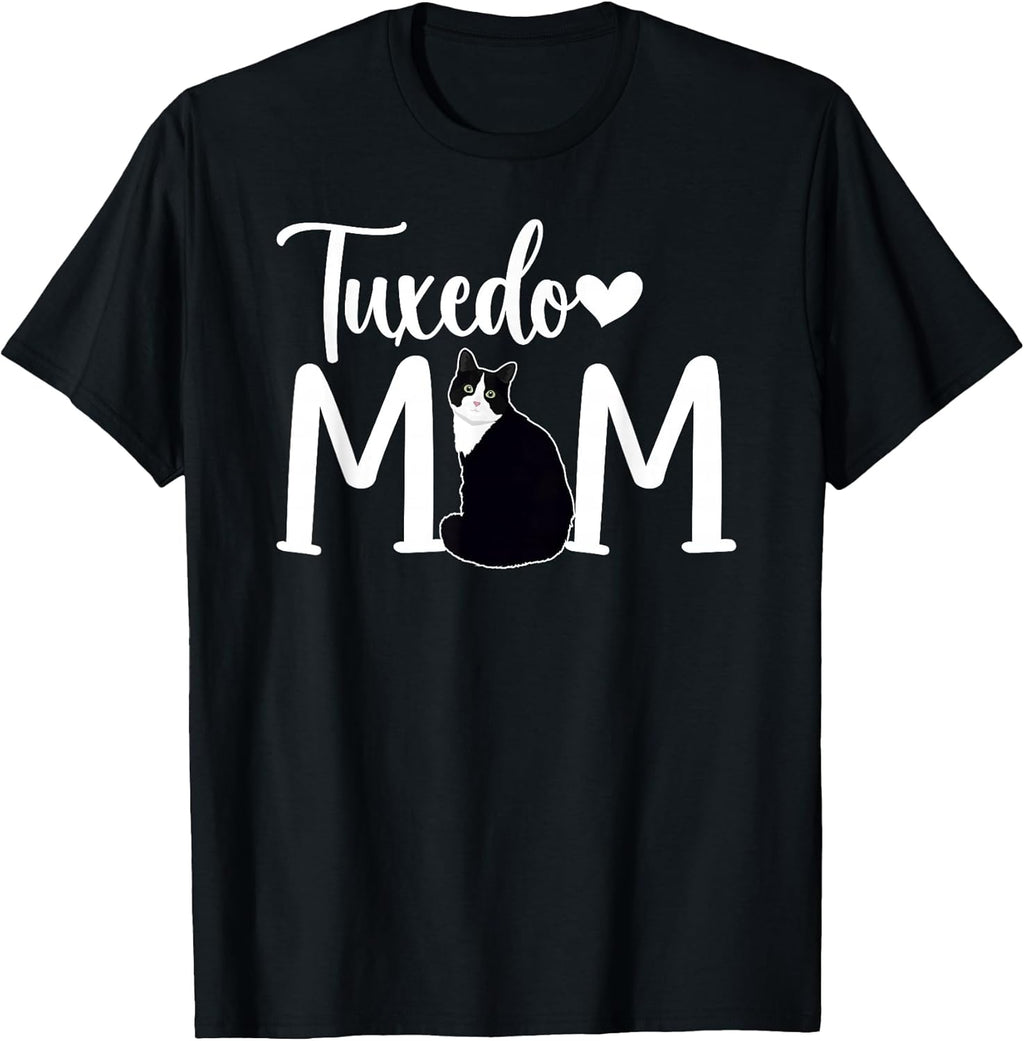 Tuxedo Cat Mom Tuxedo Cat Owner Tuxedo Cat Lover T-Shirt