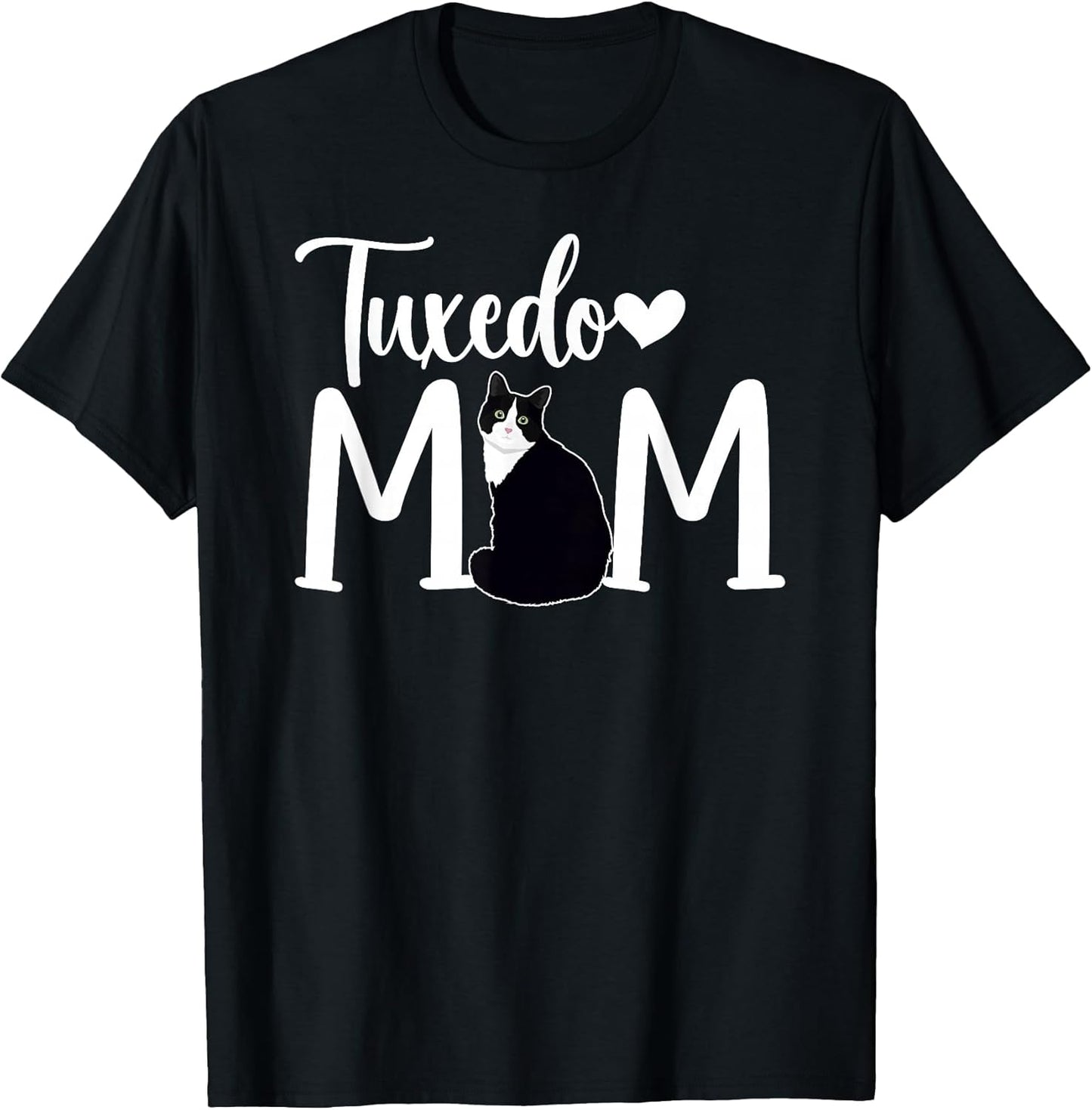 Tuxedo Cat Mom Tuxedo Cat Owner Tuxedo Cat Lover T-Shirt
