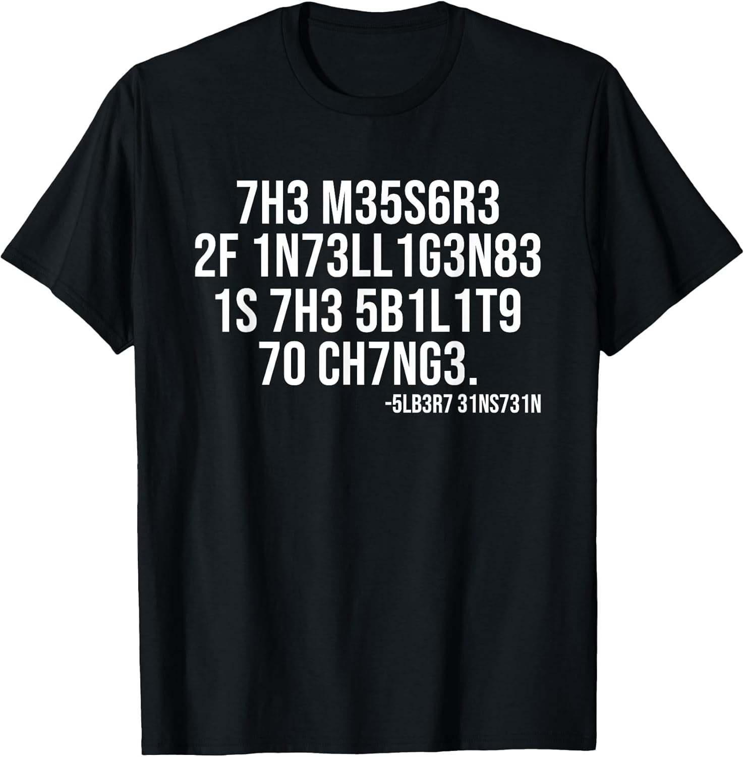 The measure of intelligence coded motivational science quote T-Shirt