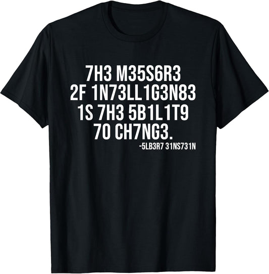 The measure of intelligence coded motivational science quote T-Shirt