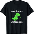 Funny Kids T-Rex now i am unstoppable Dinosaur co.