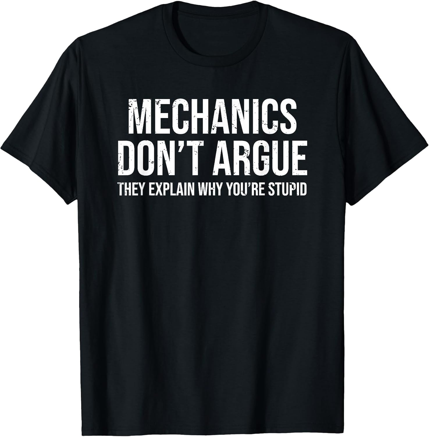 Mechanics Don't Argue Funny Sarcastic