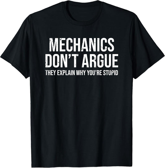 Mechanics Don't Argue Funny Sarcastic