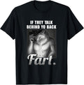 If They Talk Behind Your Back Fart Oddly