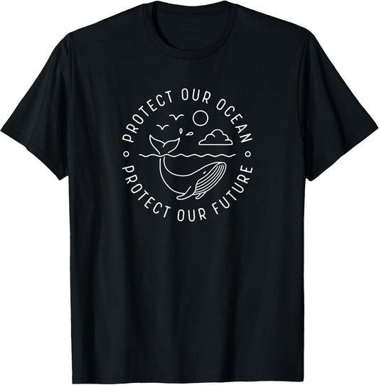 Protect Our Ocean Protect Our Future Shirt by T&T