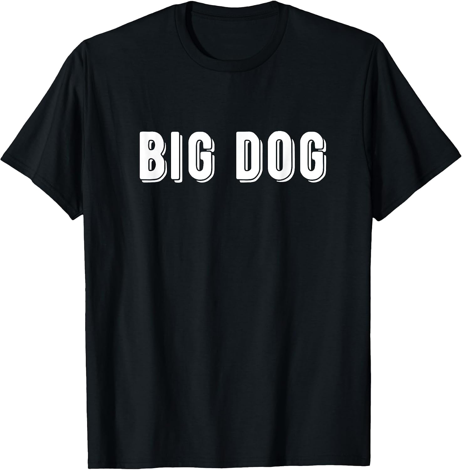 That Says Big Dog T-Shirt