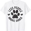 Less People More Dogs Shirt Funny Dog Tshirt For Dog Lovers T-Shirt