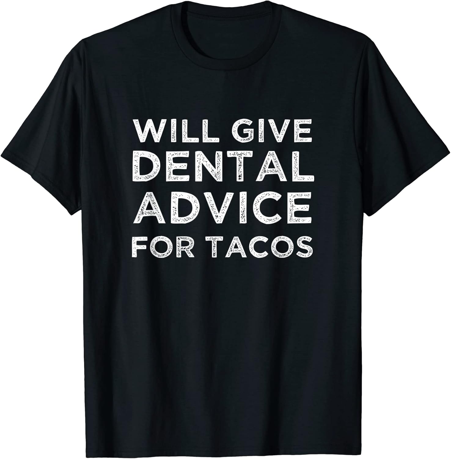 Will Give Dental Advice for Tacos Dentist Gift