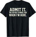 Admit it The Office is More Fun When I'm here