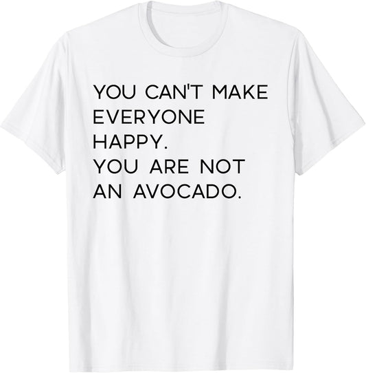 YOU CANNOT MAKE EVERYBODY HAPPY Memes