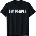 Ew People Shirts