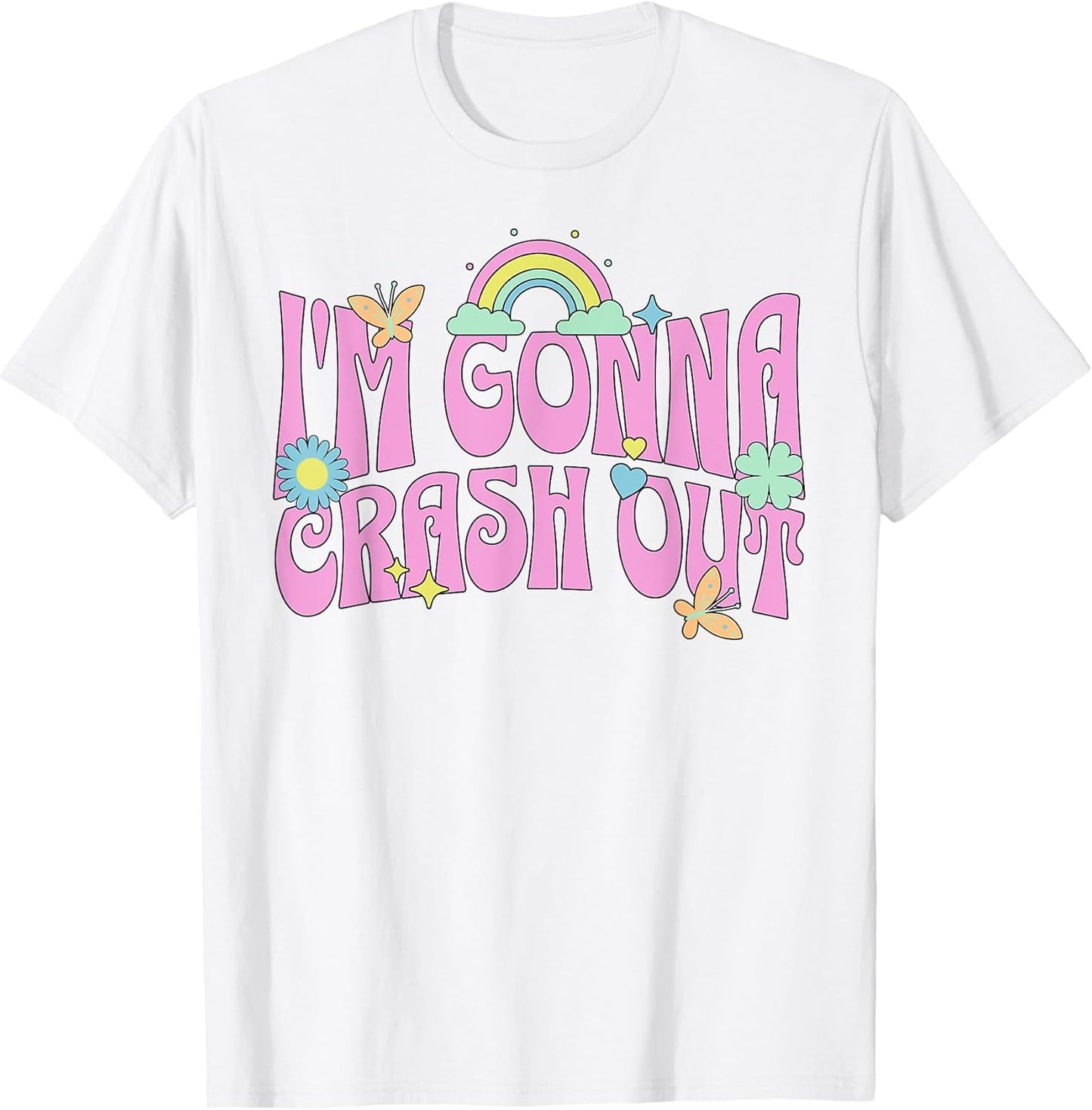 I'm Gonna Crash Out Funny Sarcasm Quotes Tee.