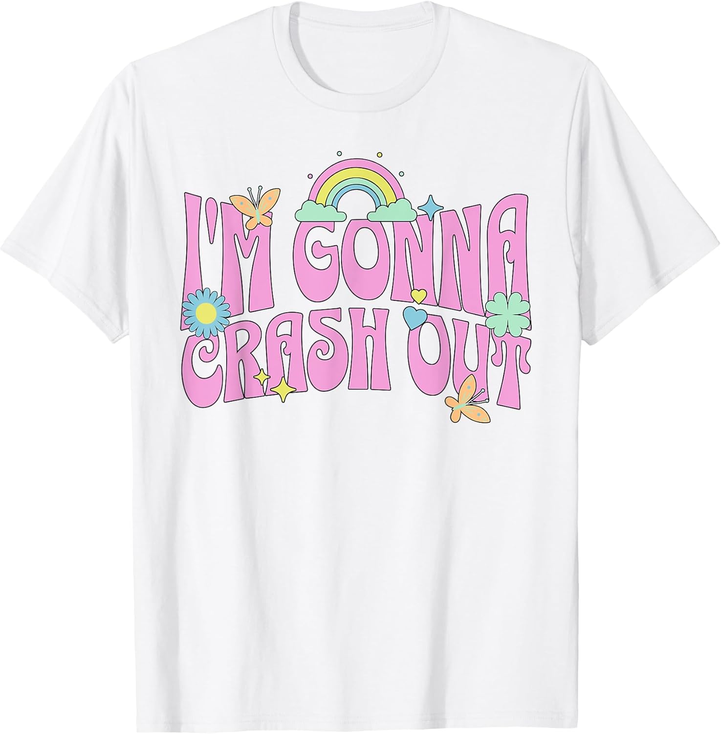 I'm Gonna Crash Out Funny Sarcasm Quotes Tee.