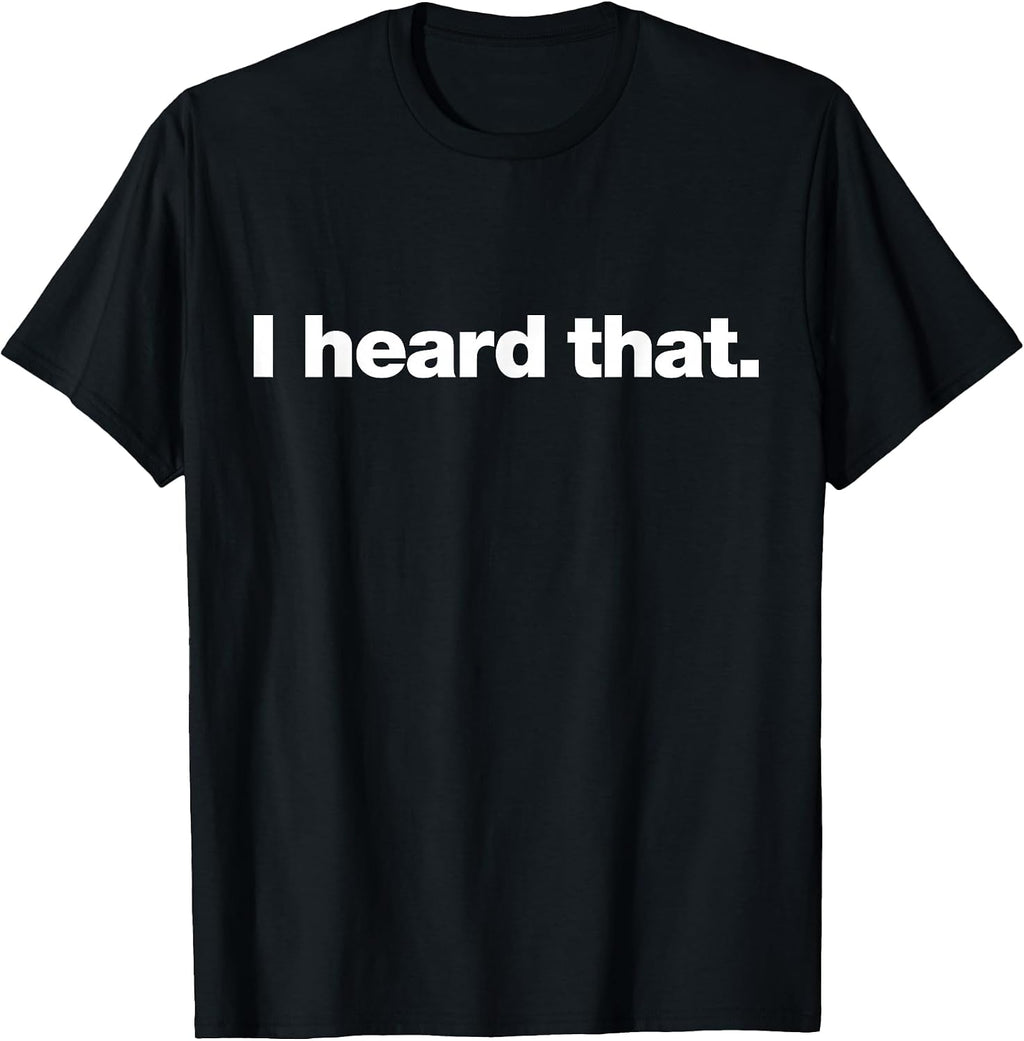 I Heard That Quote Apparel Co.