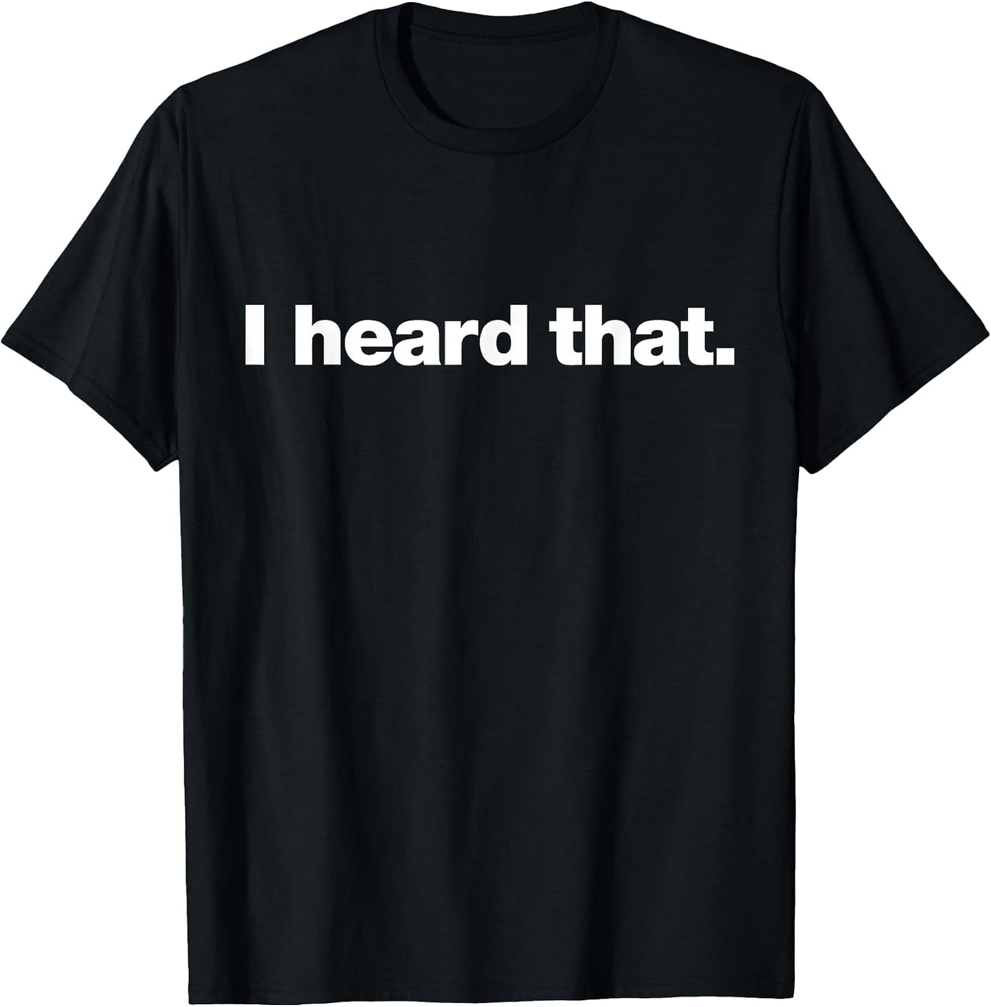 I Heard That Quote Apparel Co.