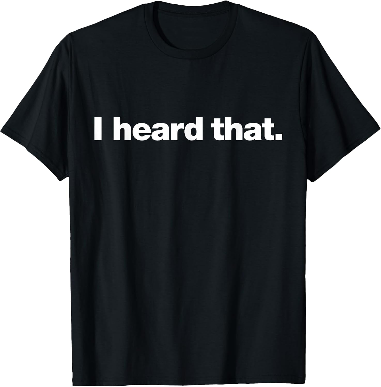 I Heard That Quote Apparel Co.