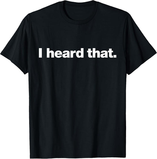 I Heard That Quote Apparel Co.