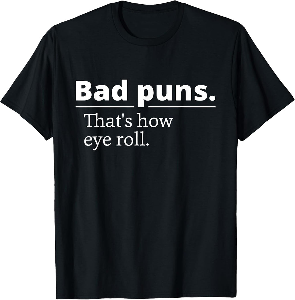 Bad Puns Eye Roll T-Shirts