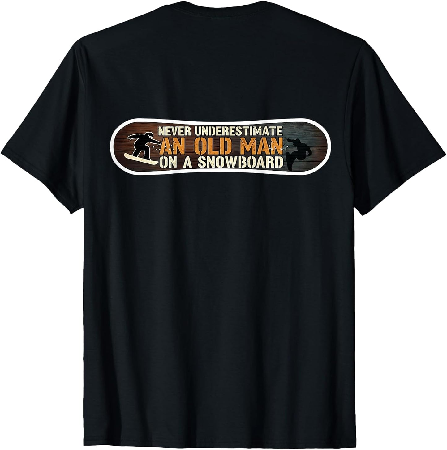 Never Underestimate An Old Man On Snowboard Merch