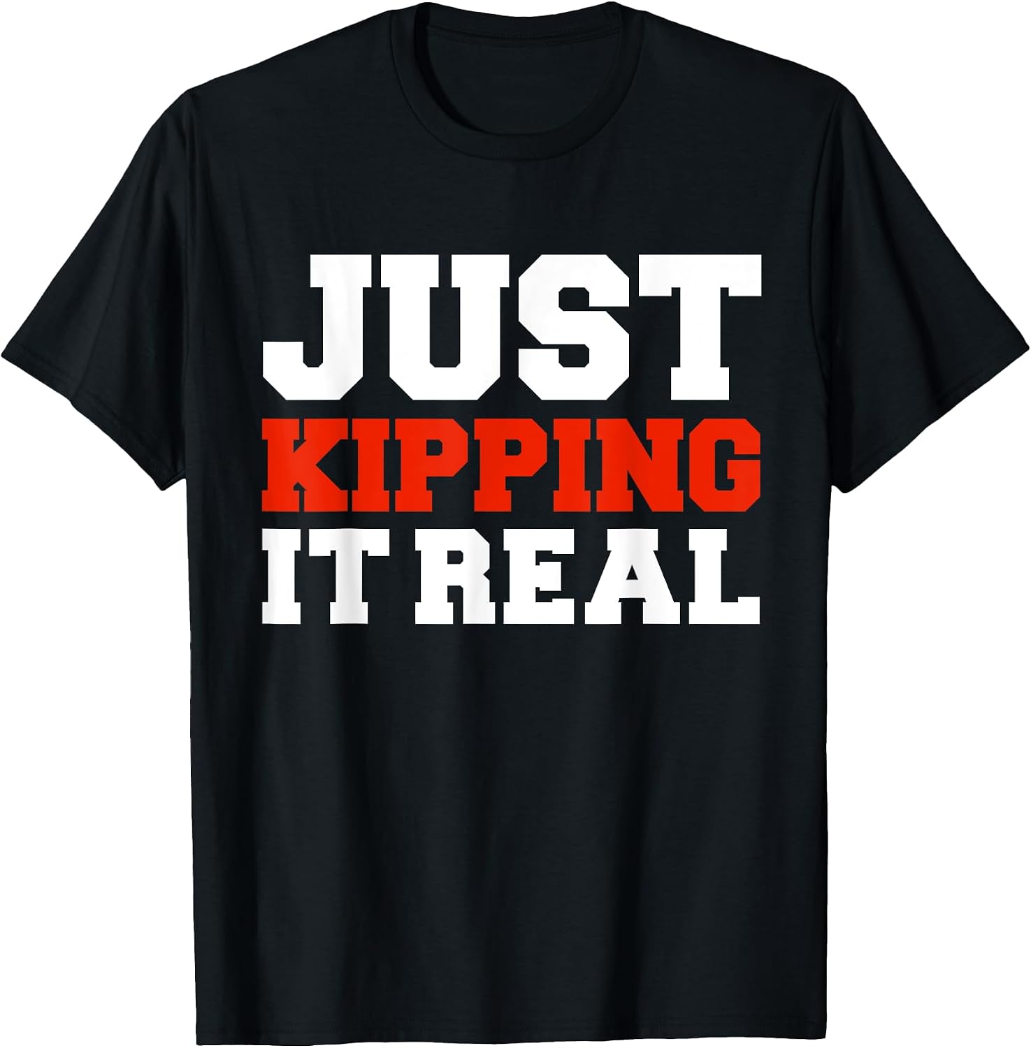 Just Kipping it Real Merch