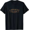 Libraries Matter Librarian Book Lover Gift Apparel