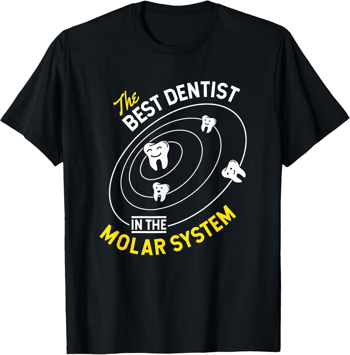 The Best Dentist in The Molar System - DDS Dentistry T-Shirt