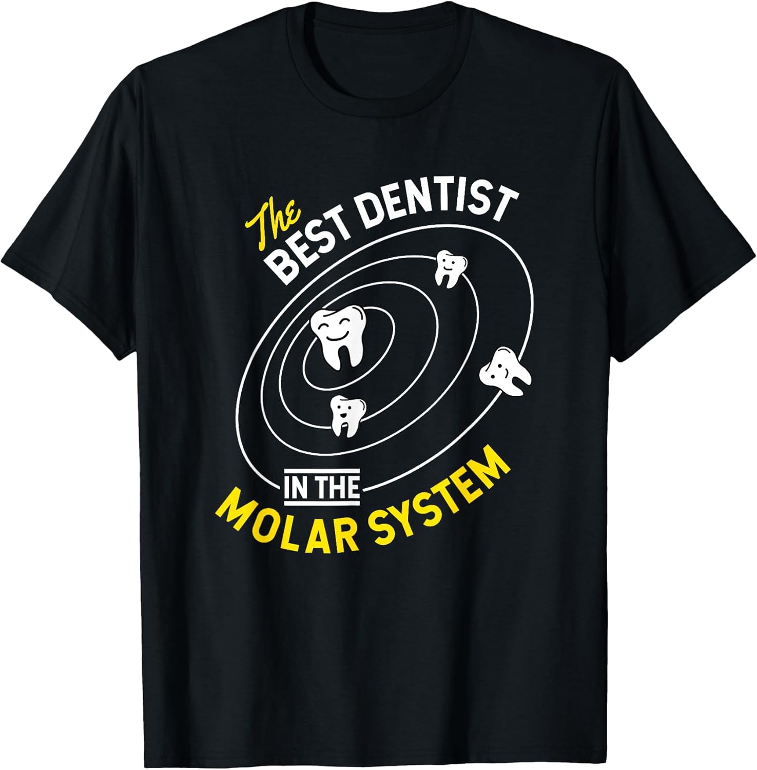 The Best Dentist in The Molar System - DDS Dentistry T-Shirt