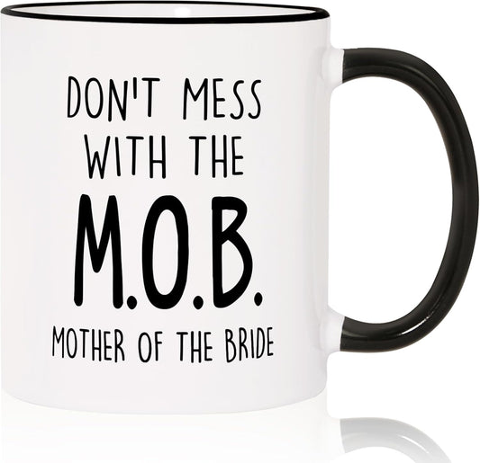 Aurahouse Mother of the Bride Gifts Mug, Funny Mother of Bride Gifts from Daughter Bride Friend Sister Groom, To My Mom on My Wedding Day, Mom Wedding Gift, Don’t Mess With The MOB Coffee mug, 11oz