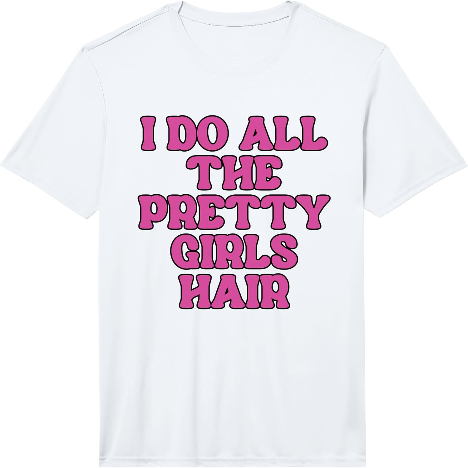 Hair Stylist I Do All The Pretty Girls Hair