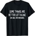 Funny Sarcastic Humor Introvert Antisocial Tee
