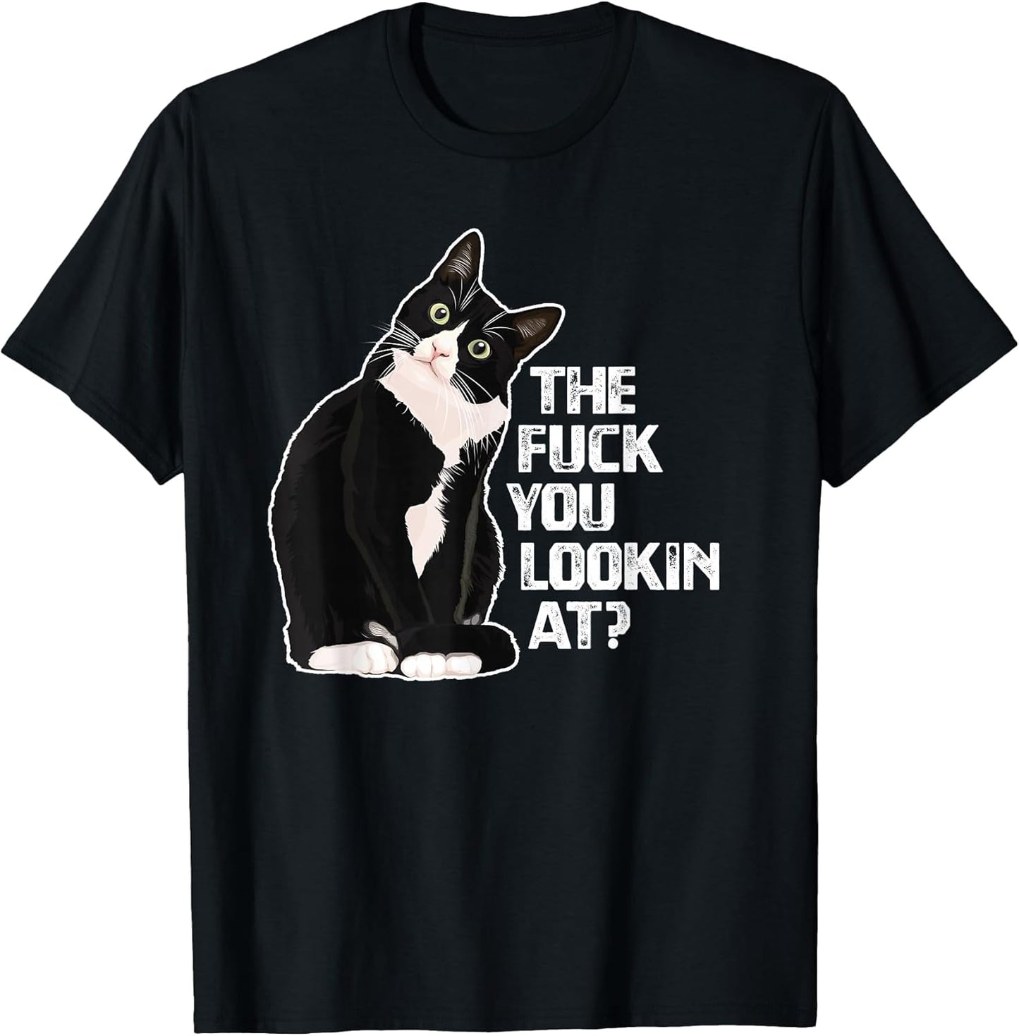 The Fuck You Lookin at? Funny Vulgar Novelty for Cat Lovers T-Shirt Small