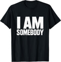 I Am Somebody Merch