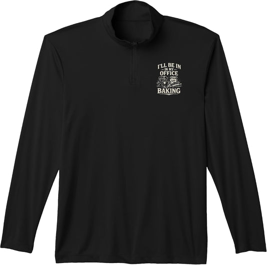 I'll Be in My Office Funny Baking Baker Humor Quote Saying Performance Quarter-Zip Top