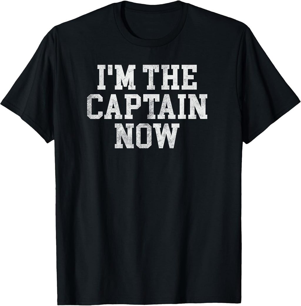 I'm The Captain Now Funny Boat Captain Team Leader T-Shirt T-Shirt