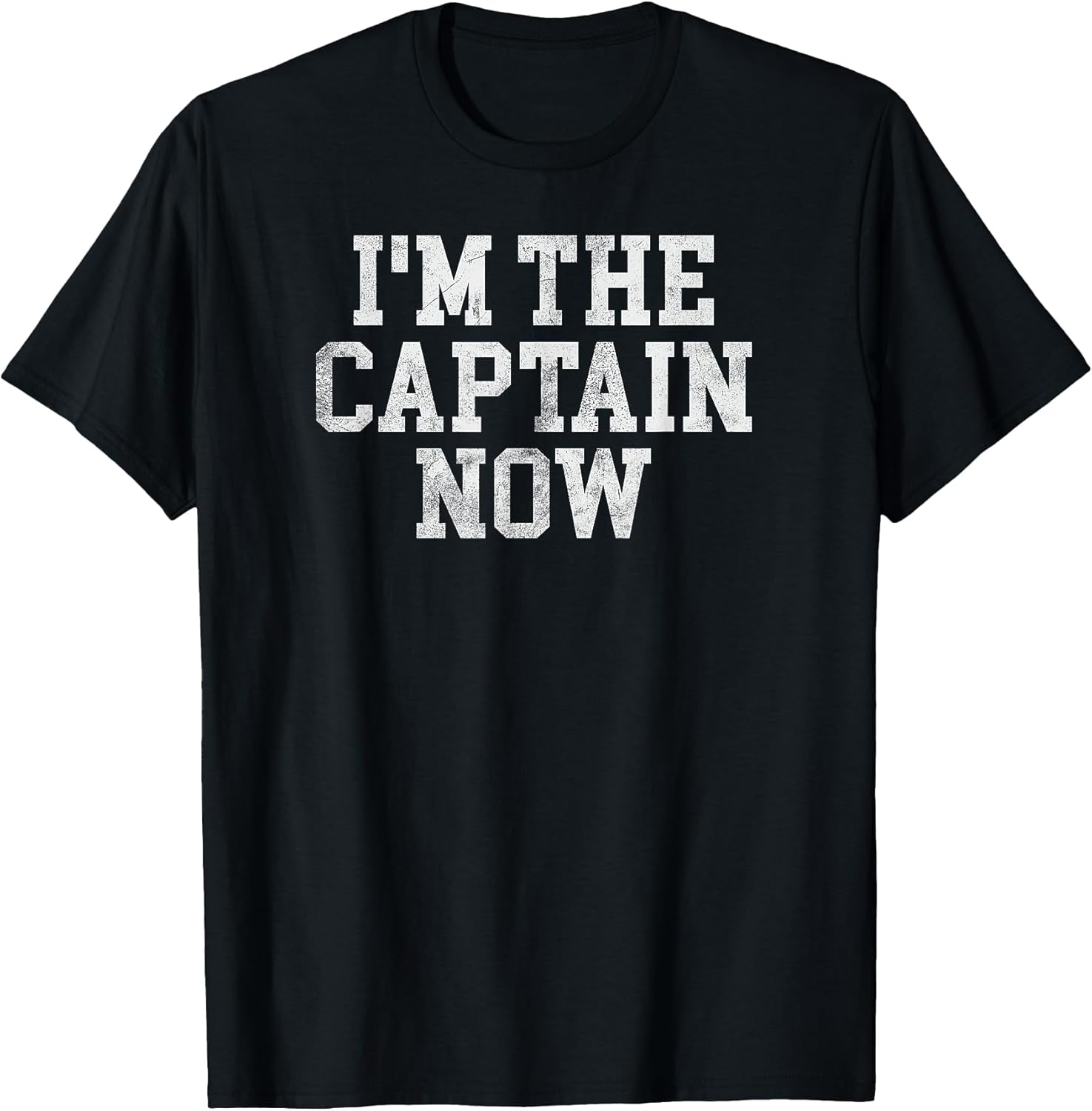 I'm The Captain Now Funny Boat Captain Team Leader T-Shirt T-Shirt