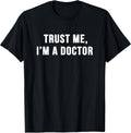 Trust Me I'm a Doctor Shirt