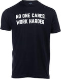 No One Cares, Work Harder | Weight Lifting Saying Workout Tee Shirt, Motivational Phrase T-Shirt for Men